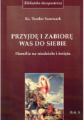 Przyjdę i zabiorę was do siebie