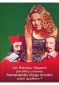 Czy Richelieu i Mazarini potrafiliby uratować Rzeczpospolitą Obojga Narodów przed upadkiem