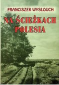 Na ścieżkach Polesia