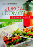 Zdrowe i domowe Zabierz posiłek ze sobą