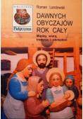 Dawnych obyczajów rok cały