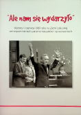 Ale nam się wydarzyło