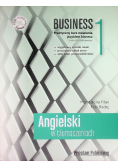 Business 1 Praktyczny kurs mówienia językiem biznesu 1 poziom podstawowy Angielski w tłumaczeniach
