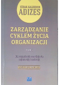 Zarządzanie cyklem życia organizacji Tom 1