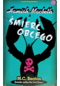 Seria kryminałów Tom 3 Hamish Macbeth Śmierć obcego