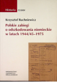 Polskie zabiegi o odszkodowania niemieckie w latach 1944 / 45 - 1975
