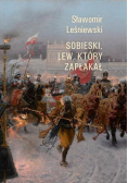 Sobieski Lew który zapłakał