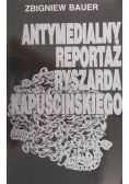 Antymedialny reportaż Ryszarda Kapuścińskiego