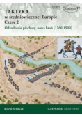 Taktyka w średniowiecznej Europie Część 2 Odrodzenie piechoty, nowa broń (1260-1500)