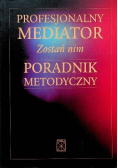 Profesjonalny mediator Zostań nim Poradnik metodyczny