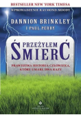 Przeżyłem śmierć prawdziwa historia człowieka który umarł dwa razy