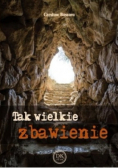 Tak wielkie zbawienie