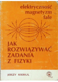 Elektryczność magnetyzmu fale Jak Rozwiązać Zadania z Fizyki