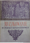Muzykowanie w Polsce renesansowej