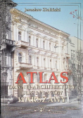 Atlas Dawnej Architektury ulic i placów Warszawy Śródmieście historyczne Tom 3