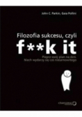 Filozofia sukcesu czyli f k it