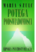 Potęga podświadomości hipnoza psychostymulacja