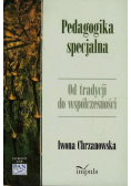 Pedagogika specjalna Od tradycji do współczesności