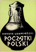 Początki Polski tom 1