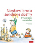 Niesforni bracia i samolubne siostry