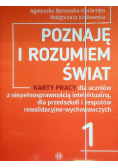 Poznaję i rozumiem świat Część 1 Karty pracy dla uczniów z niepełnosprawnością intelektualną, dla przedszkoli i zespołów rewalidacyjno - wychowawczych