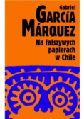 Na fałszywych papierach w Chile
