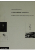 Przedstawianie i znaczenie. Próba analizy semiologicznej rysunku