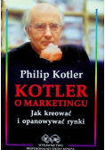 Kotler o marketingu Jak kreować i opanowywać rynki