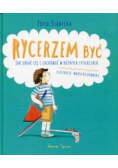 Rycerzem być