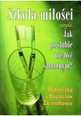 Szkoła miłości czyli Jak po ślubie nie być samotnym