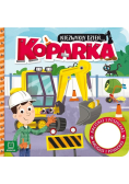Niezwykły dzień Koparka. Książeczka z dźwiękiem