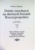 Dzieje rezydencji na dawnych kresach Rzeczypospolitej Tom 3