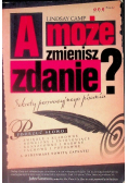 A może zmienisz zdanie Sekrety perswazyjnego pisania
