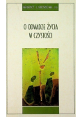 O odwadze życia w czystości