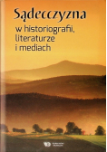 Sądecczyzna w historiografii literaturze i mediach