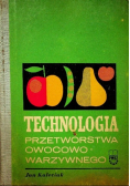 Technologia przetwórstwa owocowo warzywnego