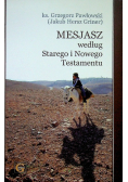 Mesjasz według Starego i Nowego Testamentu