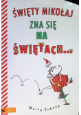 Święty Mikołaj zna się na świętach