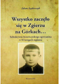 Wszystko zaczęło się w Zgierzu na Górkach