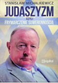 Judaszyzm czyli frymarczenie suwerennością