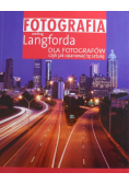 Fotografia według Langrorda dla fotografów czyli jak opanować tę sztukę