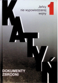 Katyń Dokumenty zbrodni Tom 1 Jeńcy nie wypowiedzianej wojny