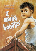Z urwisa bohater