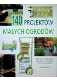 140 projektów małych ogrodów