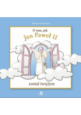 O tym jak Jan Paweł II został świętym