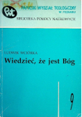 Wiedzieć że jest Bóg