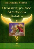 Uzdrawiająca moc Archanioła Rafaela