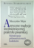 Antyczne tradycje średniowiecznej praktyki pisarskiej