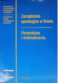 Zarządzanie operacyjne w firmie Perspektywy i doświadczenia