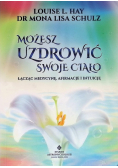 Możesz uzdrowić swoje ciało